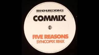 Commix - Five Reasons (Syncopix Remix)
