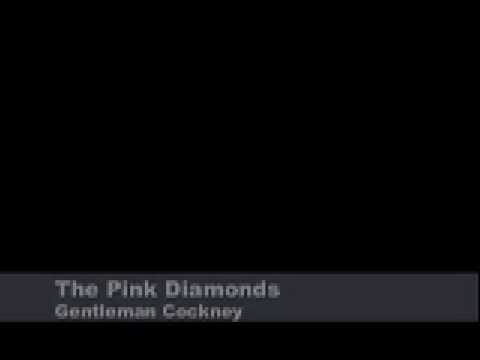 GENTLEMAN COCKNEY - THE PINK DIAMONDS