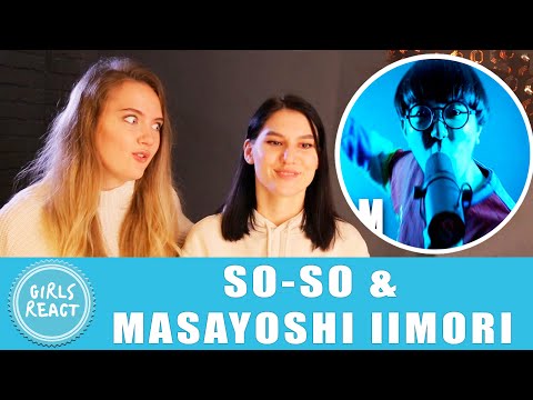 Girls React. SO-SO & Masayoshi Iimori - I Scream (SO-SO Beatbox Ver.) [Official Music Video].