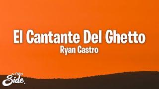 Ryan Castro - El Cantante Del Ghetto (La Salsa)