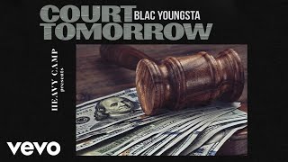 Blac Youngsta - Court Tomorrow (Audio)
