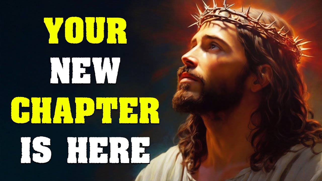 Your New Chapter Is Here | God Says | God Message Today | Gods Message Now