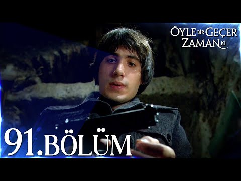 Öyle Bir Geçer Zaman Ki 91. Bölüm - Full Bölüm