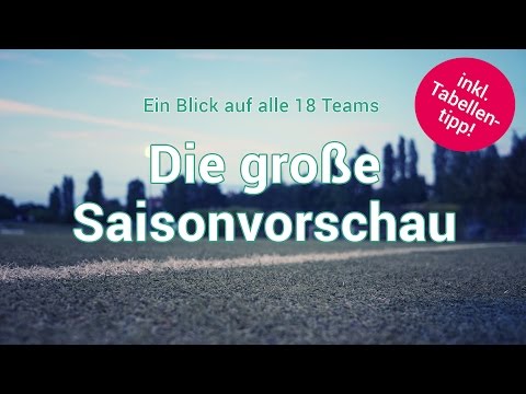 Saisonvorschau zu allen Bundesligateams