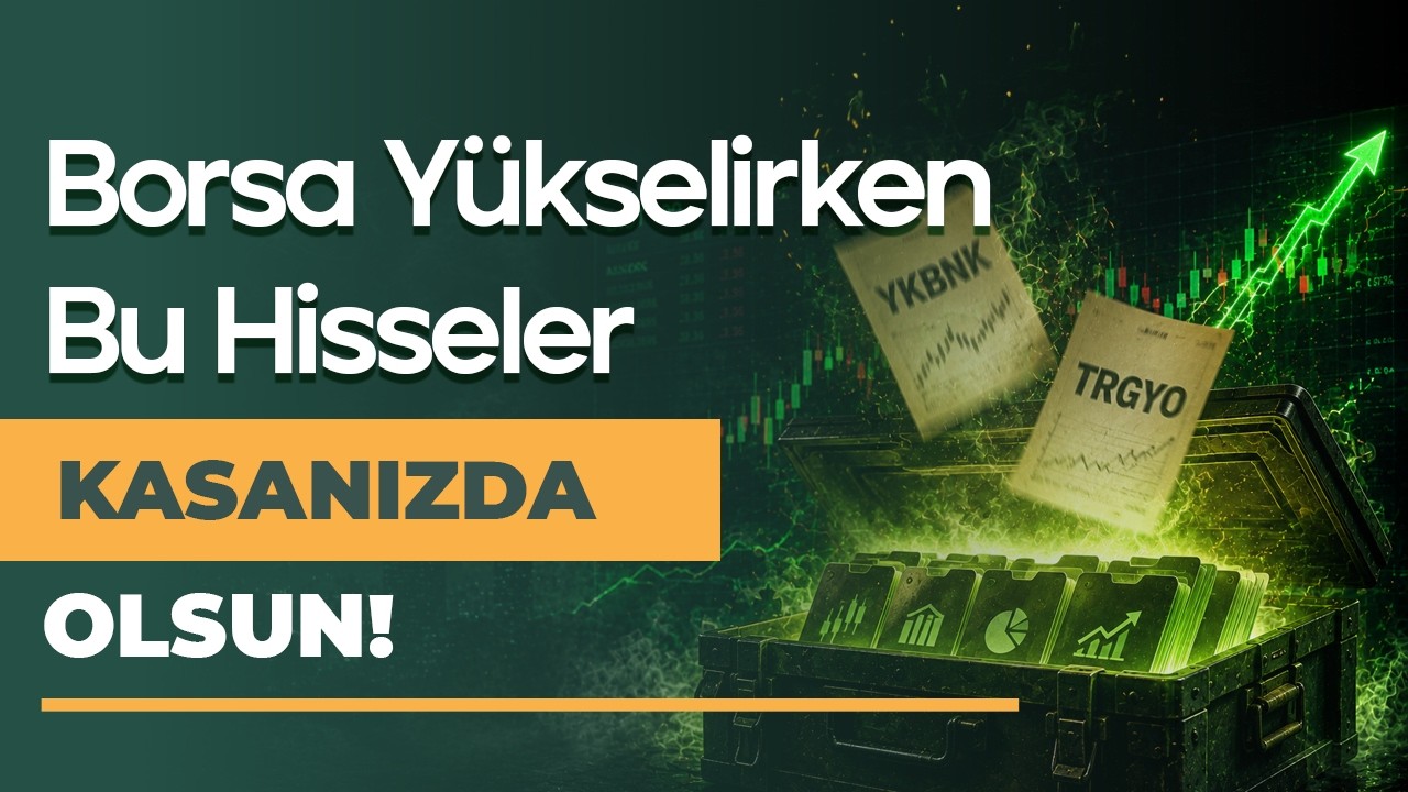 Yükselişten Sonra Pişman Olmamak için Kasamızda Olması Gereken Hisseler!