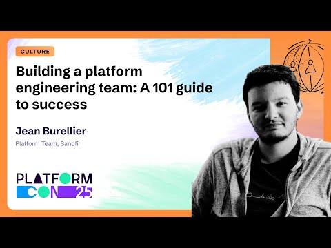 Building a platform engineering team: A 101 guide to success - Jean Burellier | PlatformCon 2025