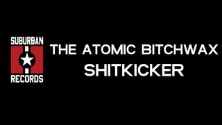 The Atomic Bitchwax - Shitkicker