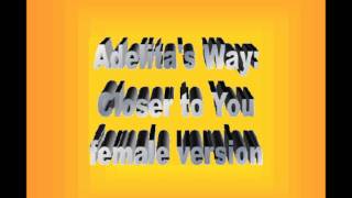 Adelita&#39;s Way - Closer to You - female version