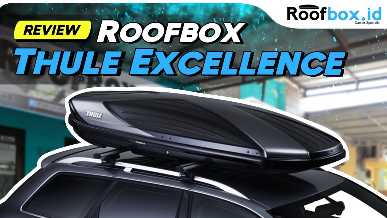 Review #roofbox Thule Excellence by Roofbox.id