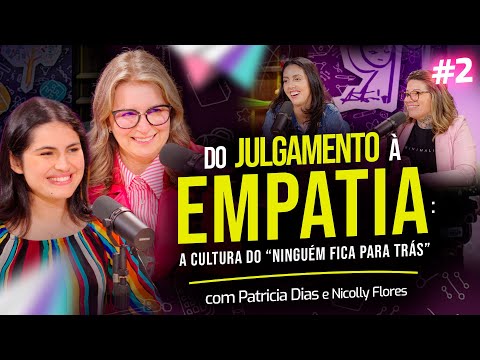 Do julgamento À EMPATIA: a cultura do “ninguém fica para trás” | Influenciador do Futuro #2