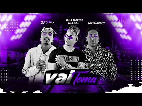 MC MARLEY, BETINHO MULEKE, DJ TAWAN - VAI TOMA