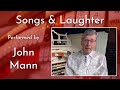 John Mann - Songs & Laughter