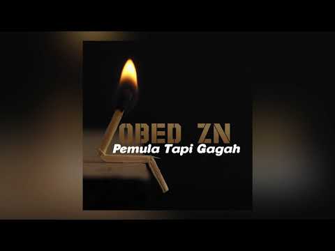 OBED ZN - Pemula Tapi Gagah [ Audio ]