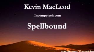 Spellbound - Kevin MacLeod - 2 HOURS | Download Link