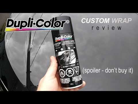 Dupli-Color Custom Wrap Review (spoiler - it sucks)