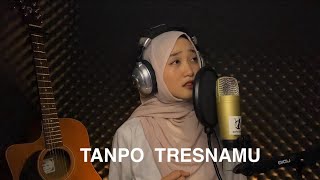 Download lagu Tanpo Tresnamu [cover by Intan Reivania ] mp3