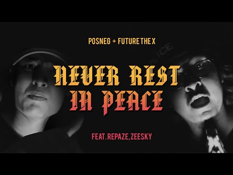 POSNEG x FUTURE THE X - Never Rest In Peace Ft. ZEESKY & REPAZE【Official MV】
