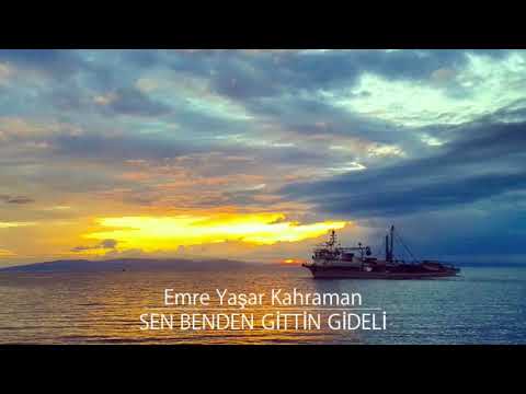 Emre Yaşar Kahraman - Sen Benden Gittin Gideli