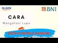 Cara mengatasi LUPA user id BNI Mobile banking Cara mengatasi LUPA user id BNI Mobile banking
