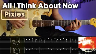 Pixies-All I Think About Now Guitar tabs | Lesson