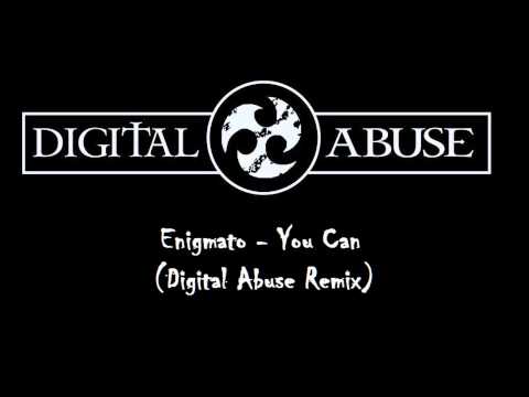 Enigmato - You Can (Digital Abuse Remix) PREVIEW!