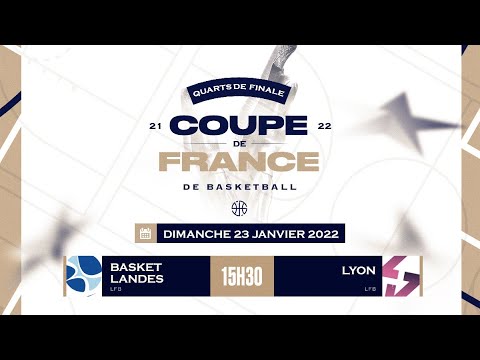 [LIVE CDF Basket] Quarts de finale - Basket Landes (LFB) - Lyon (LFB)