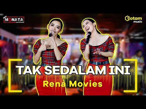 RENA MOVIES - TAK SEDALAM INI | NEW MONATA ( OFFICIAL LIVE MUSIC COVER )