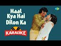 Haal Kya Hai Dilon Ka Karaoke With Lyrics Kishore Kumar Laxmikant Pyarelal