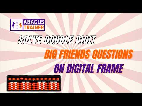 Double Digit Big Friends Questions on Digital Abacus Frame | Abacus Practice
