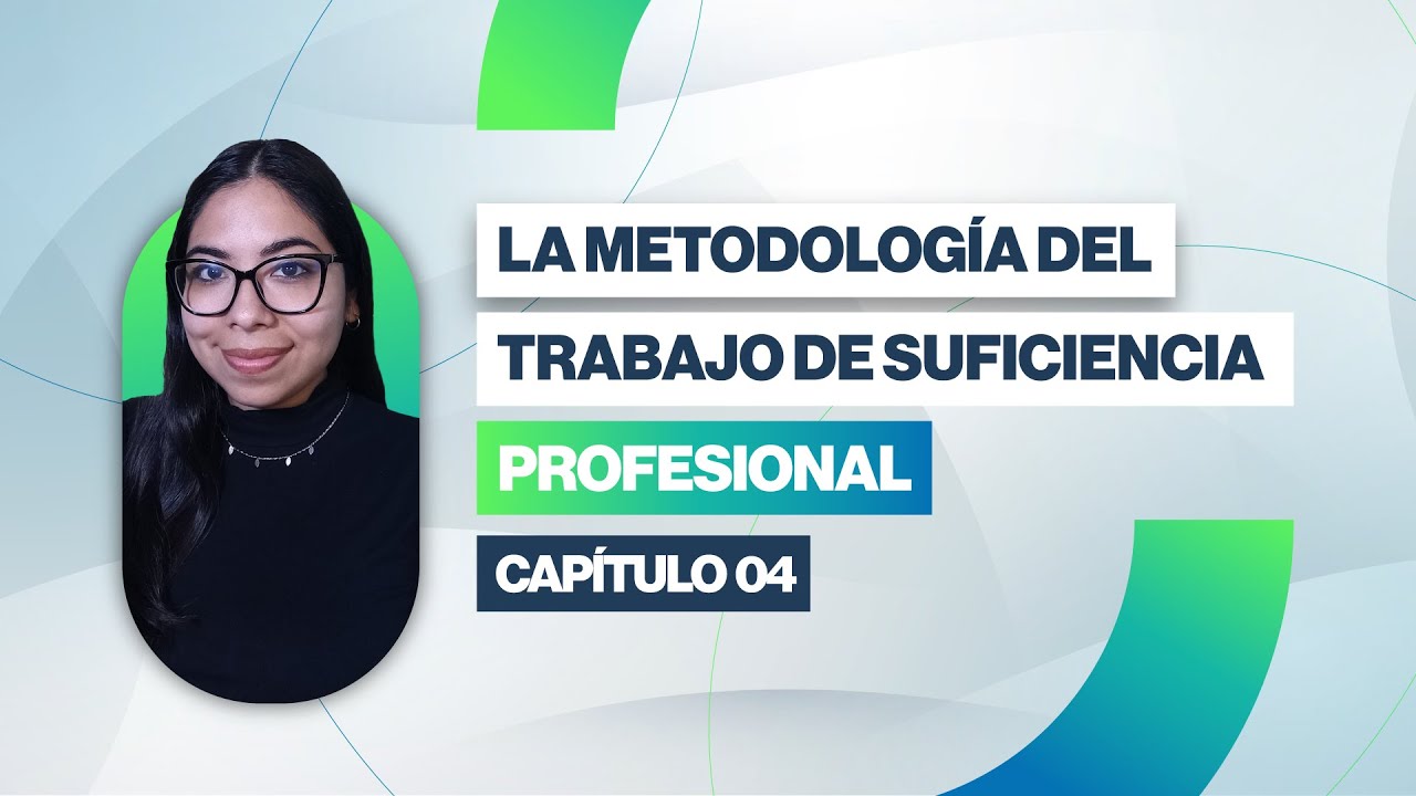 Cómo redactar la Metodología del Trabajo de Suficiencia Profesional | Clase 04