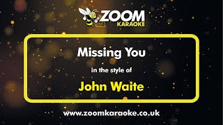 John Waite - Missing You - Karaoke Version from Zoom Karaoke