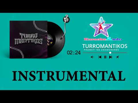 KARAOKEANDO - Turromantikos - Prometí No Enamorarme -  Karaoke