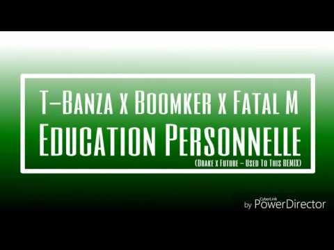 T-Banza x Boomker x Fatal M - Éducation Personelle