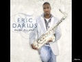 Eric Darius & Norman Brown – Just For The Moment