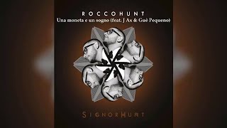 Rocco Hunt - Una moneta e un sogno (feat. J-Ax &amp; Guè Pequeno) + Testo