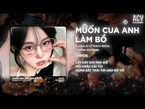 Lấy Cây Kim May Đồ Remix... Muốn Cua Anh Làm Bồ Remix - Dương Ái Vy x ACV Remix | Nhạc Trẻ Remix