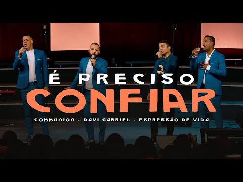 Communion | Davi Gabriel | Expressão De Vida - É PRECISO CONFIAR ao vivo