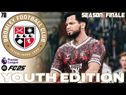 SEASON FINALE! | FC 25 Career Mode | Youth Edition | Bromley FC | EP 78