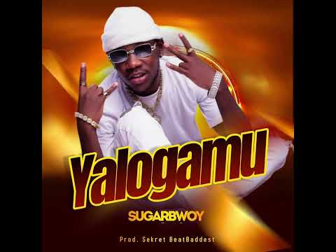 SUGARBWOY-Yalogamu(official audio)