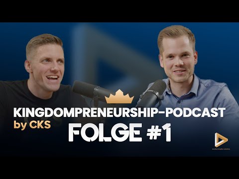 Kingdompreneurship-Podcast by CKS #1 The Beginning & Kingdompreneurship-Basics