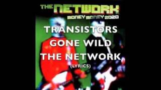 The Network-Transistors Gone Wild+Lyrcis