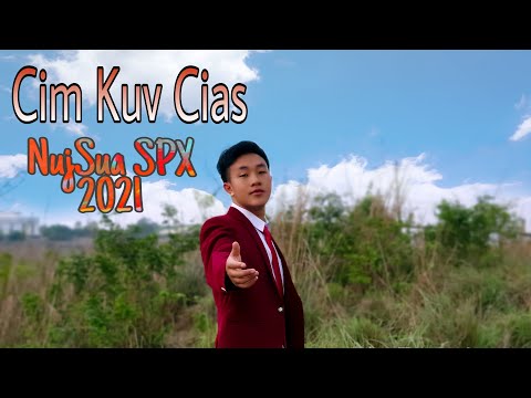 Cim Kuv Cias - NujSua xyooj [ SPX Full song_ Official Visual ] nkauj tawm tshiab 1.4.2021