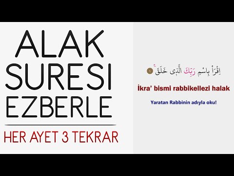 Alak suresi ezberle (Her ayet 3 tekrar)