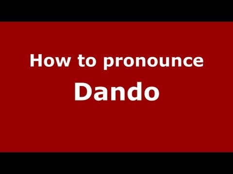 How to Pronounce Dando - PronounceNames.com