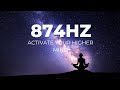 874Hz Activate Your Higher Mind Relaxing Meditation Music For Mind And Body