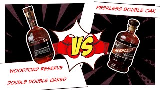 Peerless Double Oak vs Woodford Reserve Double Double Oaked