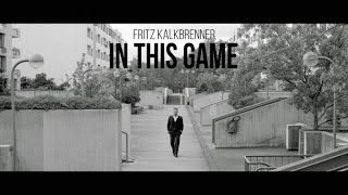 Fritz Kalkbrenner - In This Game (Official Video)