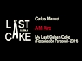 Carlos Manuel - A Mi Aire - My Last Cuban Cake (2011)