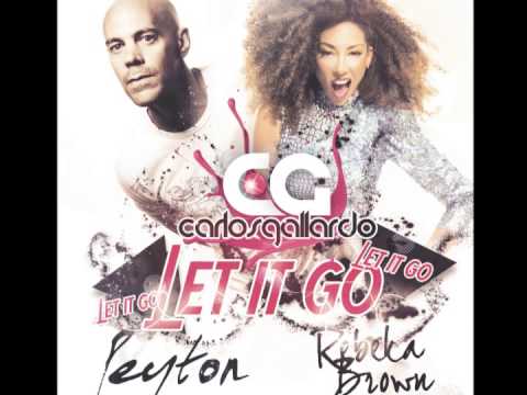 Carlos Gallardo & Peyton feat. Rebeka Brown - Let it go (Flaix Fm World Premiere)