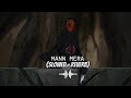 Mann Mera Slowed Reverb Obito Edit Solo Lofi